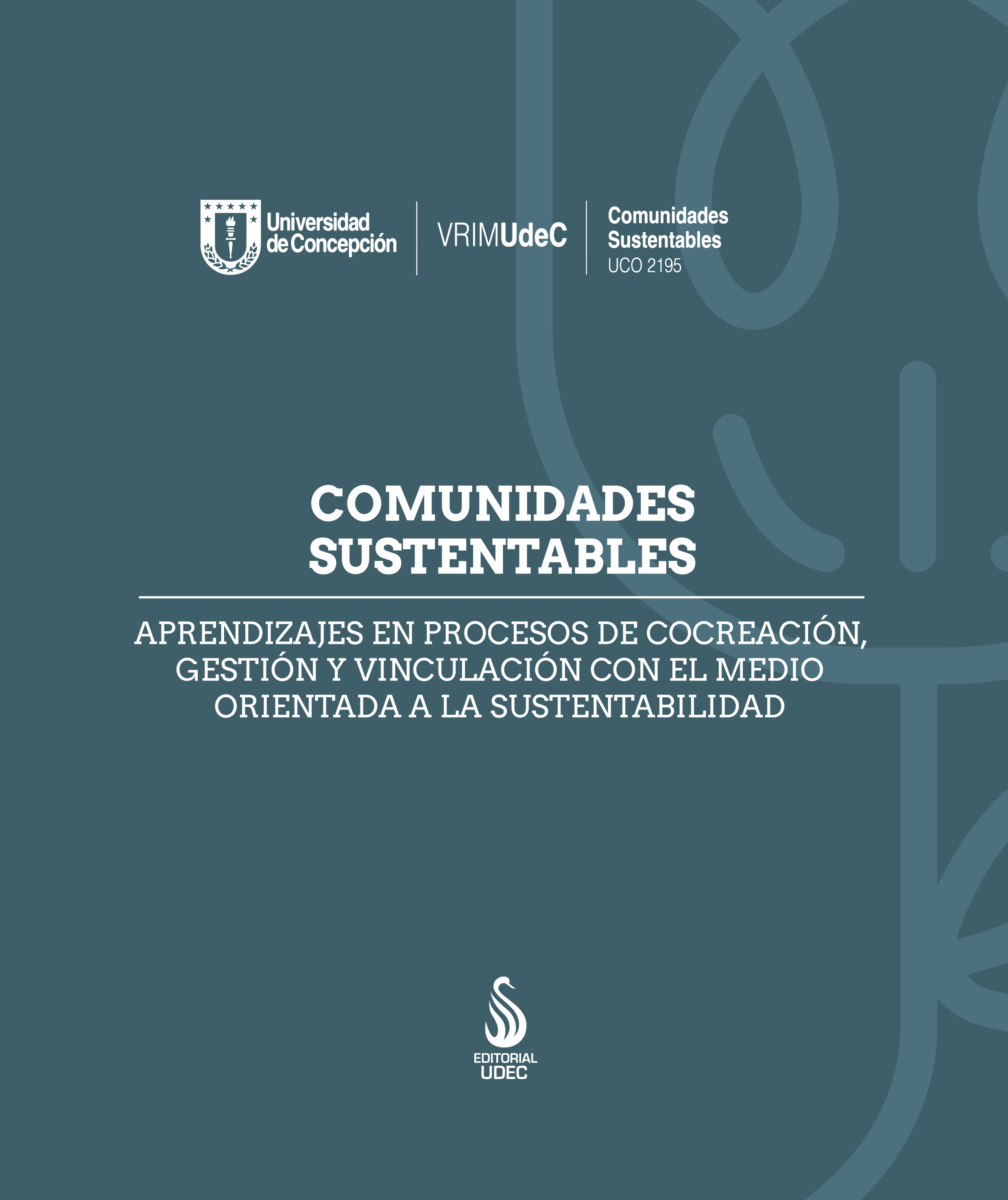 Comunidades sustentables:  aprendizajes en procesos de cocreación, gestión y vinculación con el medio orientada a la sustentabilidad